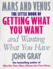 Image for The little book of getting what you want and wanting what you have
