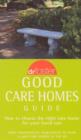 Image for Good care homes guide  : how to choose the right care home for your loved one