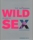 Image for The Ann Summers wild guide to sex and loving