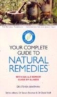 Image for Your complete guide to natural remedies  : with an A-Z remedy guide by illness