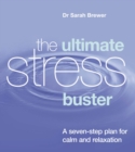 Image for The ultimate stress buster  : a seven-step plan for calm and relaxation