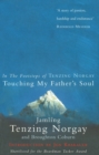 Image for Touching my father&#39;s soul  : in the footsteps of Sherpa Tenzing