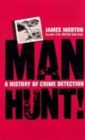 Image for Manhunt!  : the definitive history of criminal detection