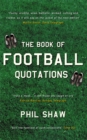 Image for The Book of Football Quotations