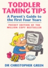 Image for Toddler taming tips  : a parent&#39;s guide to the first four years