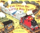 Image for The Little Red Train: Great Big Train