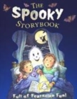 Image for The spooky storybook  : full of fearsome fun!