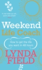 Image for Weekend life coach  : how to get the life you want in 48 hours
