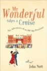 Image for Mr Wonderful takes a cruise  : the adventures of an old age pensioner