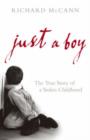 Image for Just A Boy : The True Story Of A Stolen Childhood