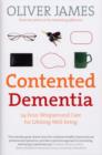 Image for Contented dementia  : 24-hour wraparound care for lifelong well-being