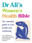 Image for Dr Ali&#39;s women&#39;s health bible  : the essential guide to your health and well-being