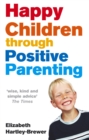 Image for Happy children through positive parenting