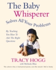 Image for The Baby Whisperer solves all your problems (by teaching you how to ask the right questions)  : sleeping, feeding and behaviour - beyond the basics through infancy through toddlerhood
