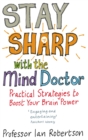 Image for Stay sharp with the mind doctor  : practical strategies to boost your brain power