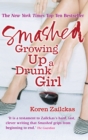 Image for Smashed  : growing up a drunk girl