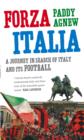 Image for Forza Italia  : a journey in search of Italy and its football