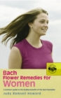 Image for Bach flower remedies for women  : a woman&#39;s guide to the healing benefits of the Bach remedies