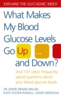 Image for What makes my blood glucose levels go up and down?  : and 101 other frequently asked questions about your blood glucose levels
