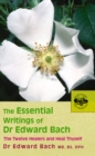 Image for The essential writings of Dr Edward Bach