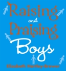Image for Raising and Praising Boys