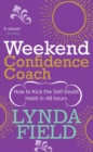 Image for Weekend confidence coach  : how to kick the self-doubt habit in 48 hours