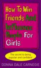 Image for How to Win Friends and Influence People for Girls