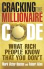 Image for Cracking the millionaire code  : what rich people know that you don&#39;t