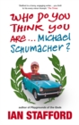 Image for Who Do You Think You Are... Michael Schumacher?