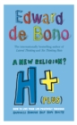 Image for H+ (plus)  : a new religion?