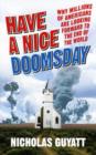 Image for Have a nice doomsday  : why millions of Americans are looking forward to the end of the world