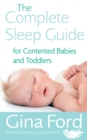 Image for The complete sleep guide for contented babies and toddlers