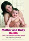 Image for Mother and baby health  : the A-Z of pregnancy, birth and beyond