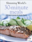 Image for Slimming World&#39;s 30-minute meals  : 120 quick recipes for family feasts