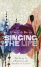 Image for Singing the life  : the story of a family in the shadow of cancer