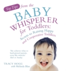 Image for Top tips from the baby whisperer for toddlers  : secrets to raising happy and cooperative toddlers
