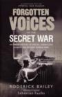 Image for Forgotten voices of the secret war  : an inside history of special operations during the Second World War