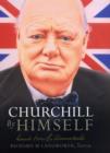Image for Churchill by himself  : the life, times and opinions of Winston Churchill in his own words
