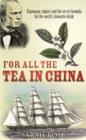 Image for For All the Tea in China