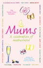 Image for Mums  : a celebration of motherhood