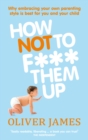 Image for How not to f*** them up  : the first three years