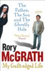 Image for The father, the son and the ghostly hole  : confessions from a guilt-edged life