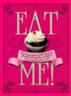 Image for Eat me!  : the stupendous, self-raising world of cupcakes &amp; bakes according to Cookie Girl