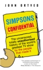 Image for Simpsons confidential  : the uncensored, totally unauthorised account of the world&#39;s greatest TV show by the people that made it