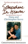 Image for Somewhere in Heaven  : the remarkable story of Dana and Christopher Reeve