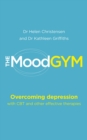 Image for The mood gym  : overcoming depression and anxiety with cognitive behaviour therapy