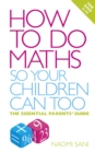 Image for How to do Maths so Your Children Can Too
