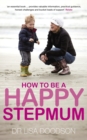 Image for How to be a happy stepmum