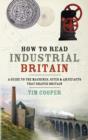 Image for How to Read Industrial Britain