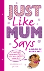 Image for Just Like Mum Says
